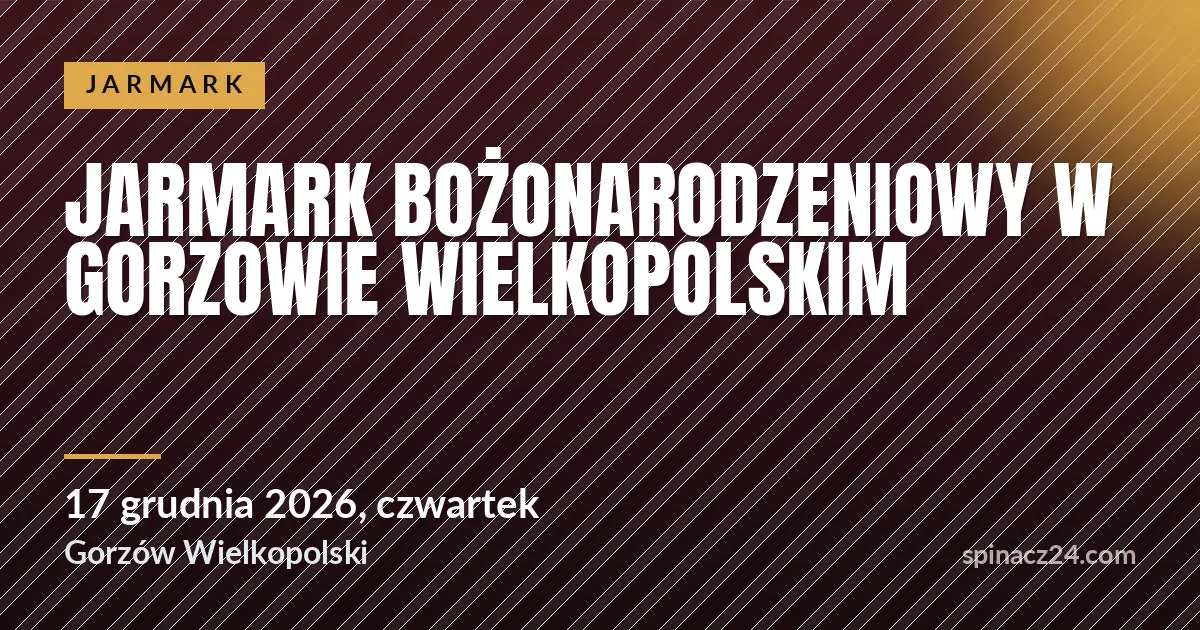 Plakat: Jarmark Bożonarodzeniowy w Gorzowie Wielkopolskim