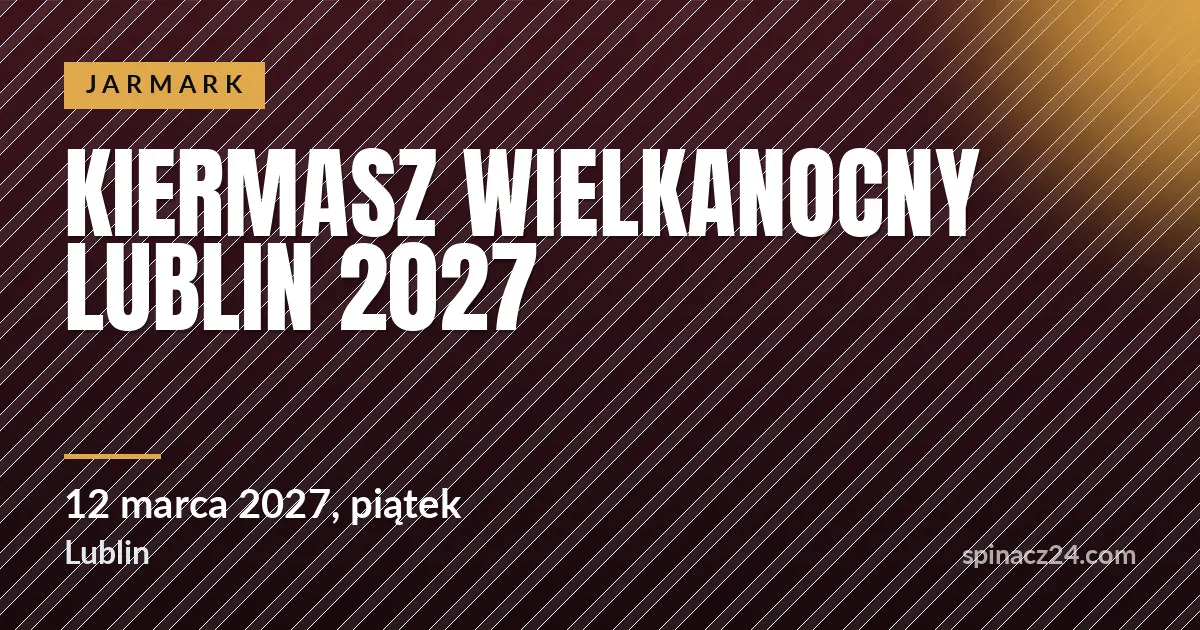 Plakat: Kiermasz Wielkanocny Lublin 2027
