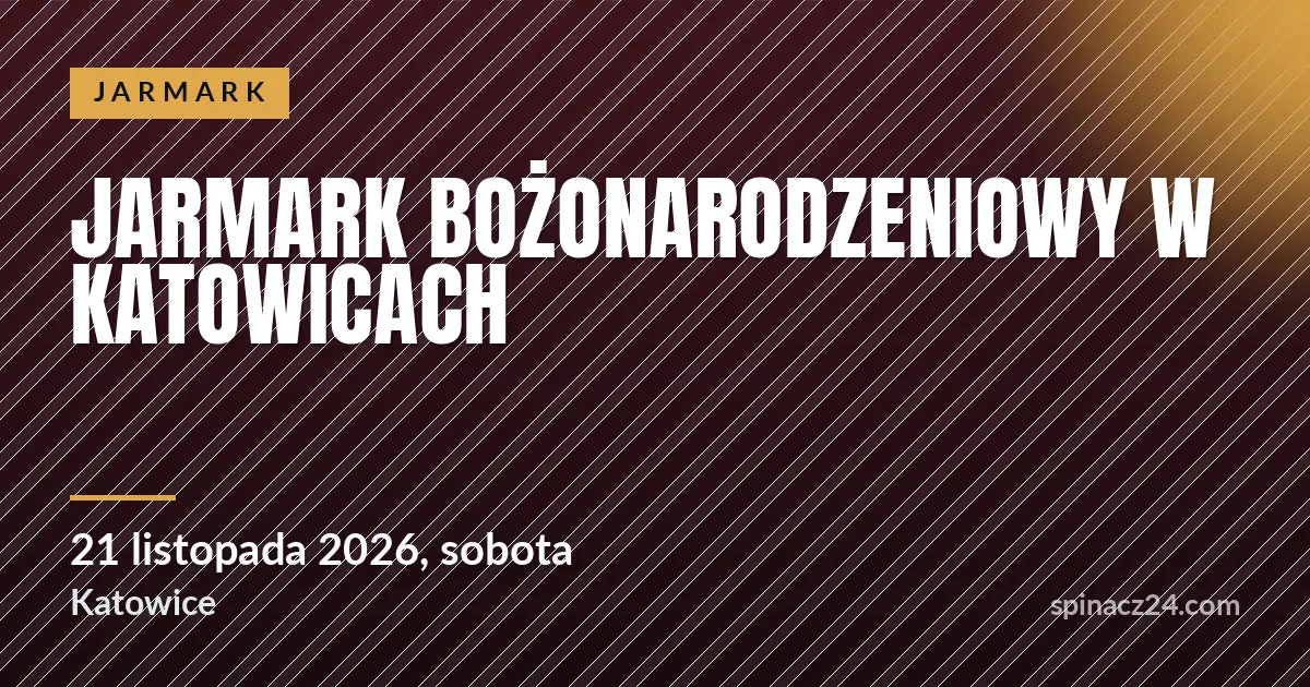Jarmark Bożonarodzeniowy w Katowicach