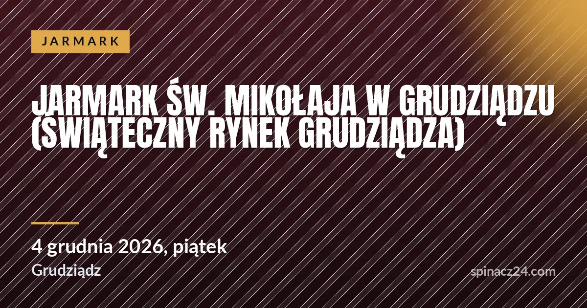 Plakat: Jarmark św. Mikołaja w Grudziądzu (Świąteczny Rynek Grudziądza)