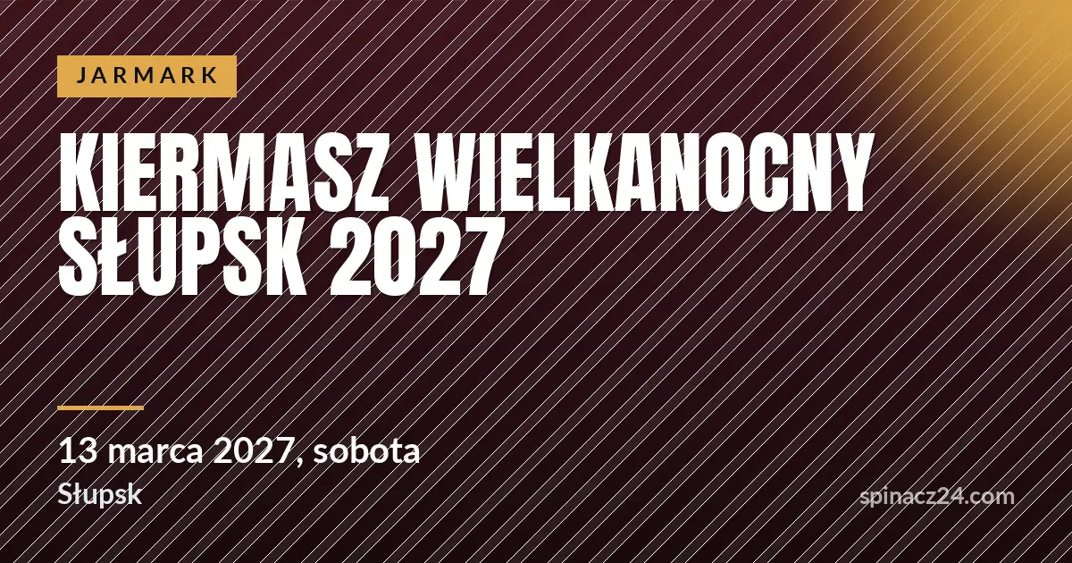 Plakat: Kiermasz Wielkanocny Słupsk 2027