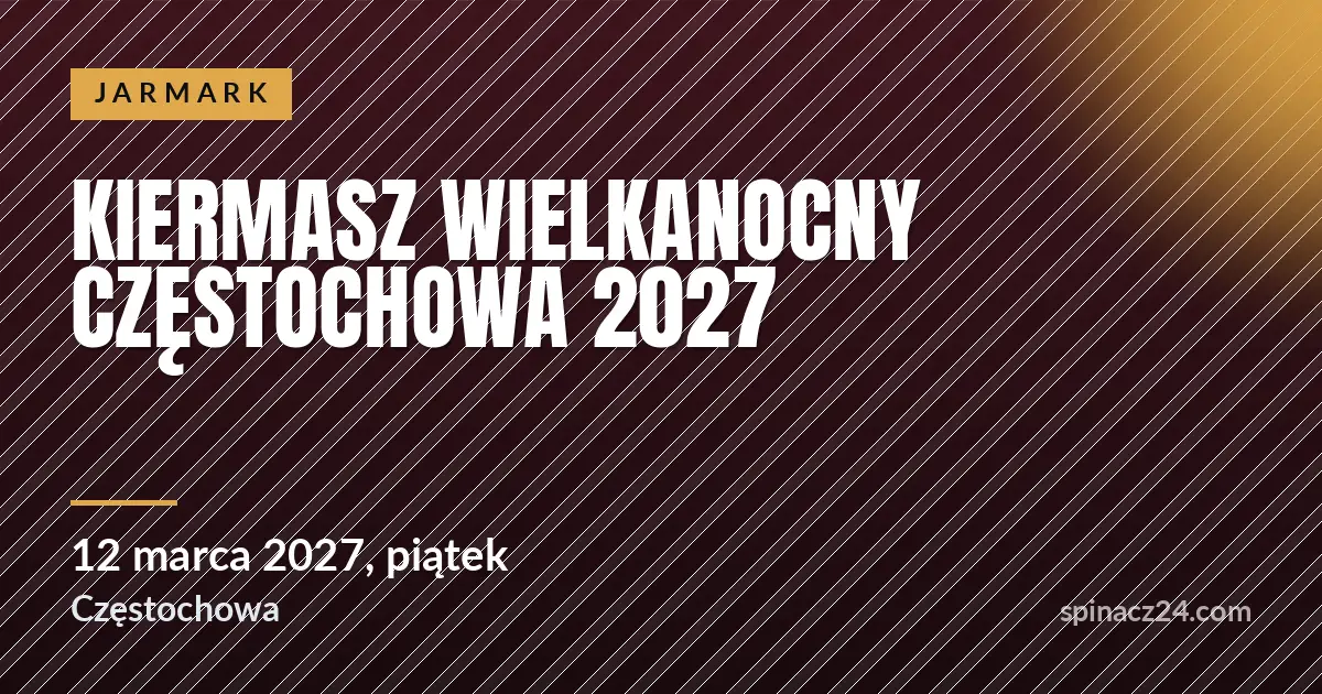 Plakat: Kiermasz Wielkanocny Częstochowa 2027