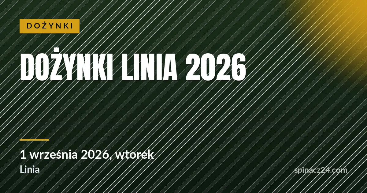 Dożynki Linia 2026