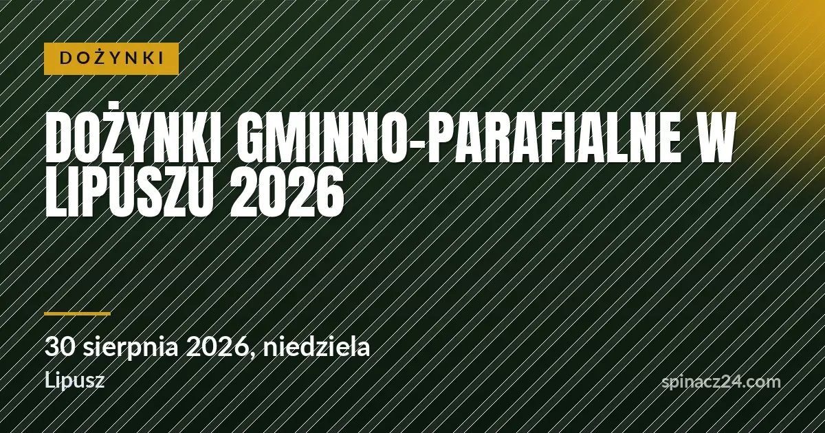 Plakat: Dożynki Gminno-Parafialne w Lipuszu 2026