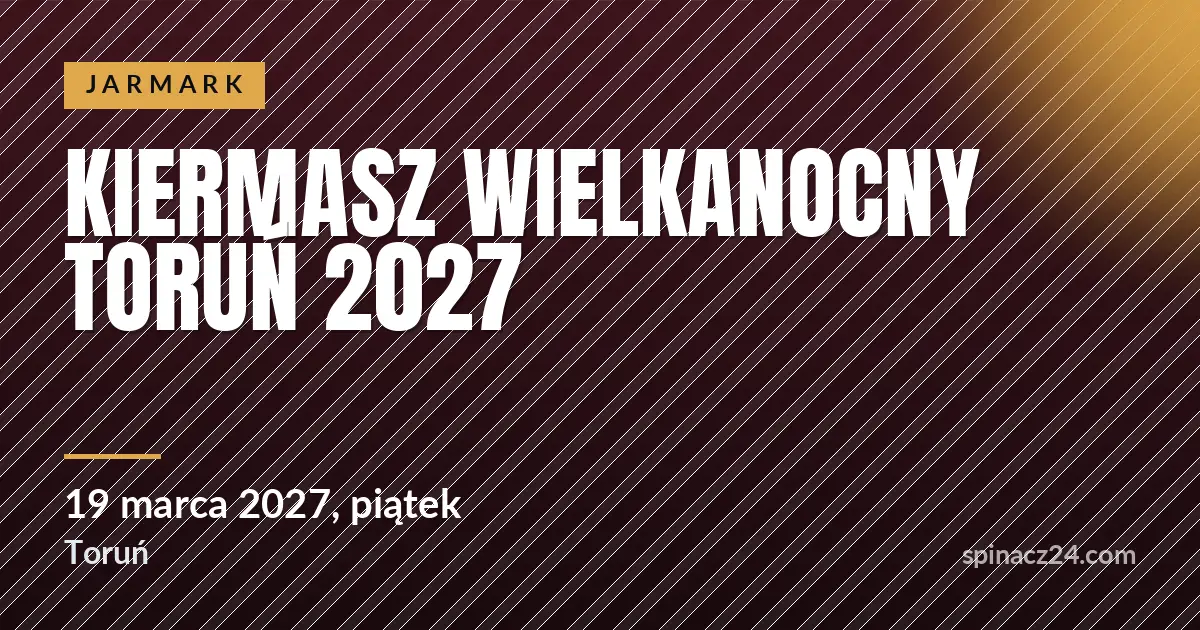 Plakat: Kiermasz Wielkanocny Toruń 2027