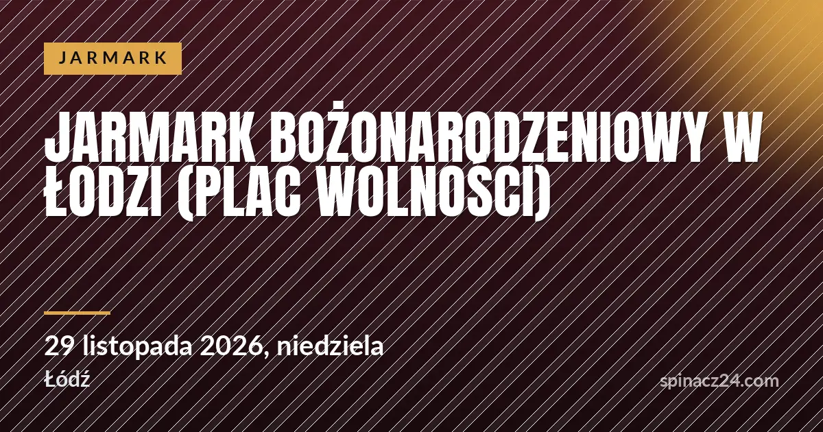 Jarmark Bożonarodzeniowy w Łodzi (Plac Wolności)