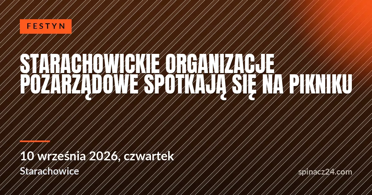 Plakat: Starachowickie organizacje pozarządowe spotkają się na pikniku