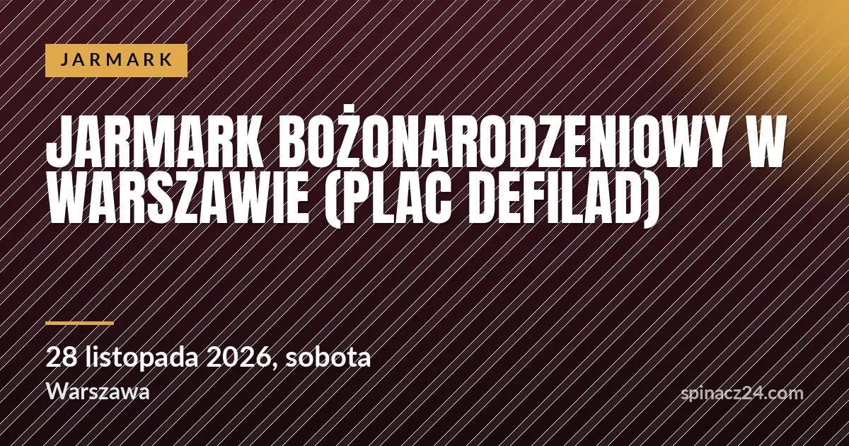 Jarmark Bożonarodzeniowy w Warszawie (Plac Defilad)