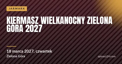 Plakat: Kiermasz Wielkanocny Zielona Góra 2027