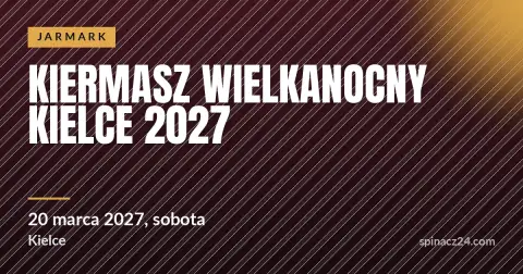 Plakat: Kiermasz Wielkanocny Kielce 2027