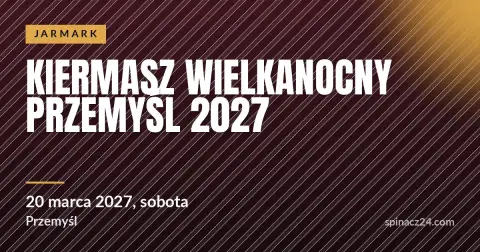 Plakat: Kiermasz Wielkanocny Przemyśl 2027