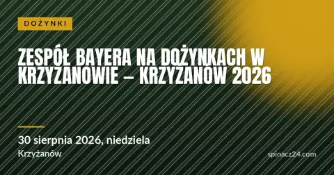 Plakat: Zespół Bayera na dożynkach w Krzyżanowie — Krzyżanów 2026
