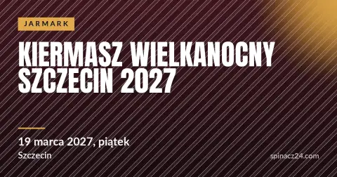 Plakat: Kiermasz Wielkanocny Szczecin 2027