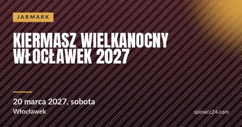 Plakat: Kiermasz Wielkanocny Włocławek 2027