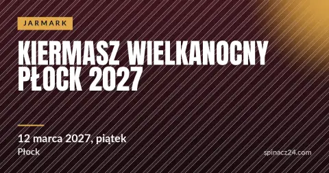 Plakat: Kiermasz Wielkanocny Płock 2027