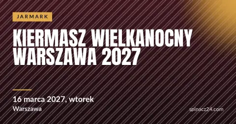 Plakat: Kiermasz Wielkanocny Warszawa 2027