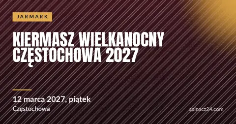 Plakat: Kiermasz Wielkanocny Częstochowa 2027