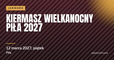 Plakat: Kiermasz Wielkanocny Piła 2027