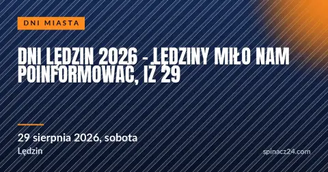 Plakat: DNI LĘDZIN 2026 - LĘDZINY Miło nam poinformować, iż 29