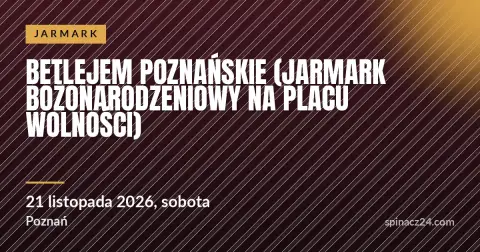 Betlejem Poznańskie (Jarmark Bożonarodzeniowy na Placu Wolności)