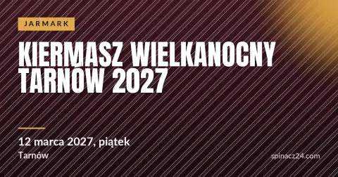 Plakat: Kiermasz Wielkanocny Tarnów 2027