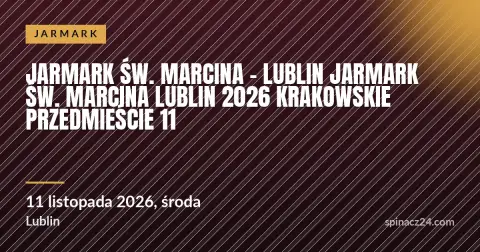 Plakat: Jarmark Św. Marcina - Lublin Jarmark Św. Marcina Lublin 2026 Krakowskie Przedmieście 11