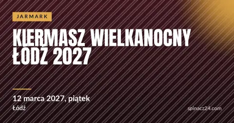 Plakat: Kiermasz Wielkanocny Łódź 2027