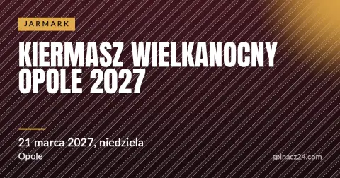 Plakat: Kiermasz Wielkanocny Opole 2027